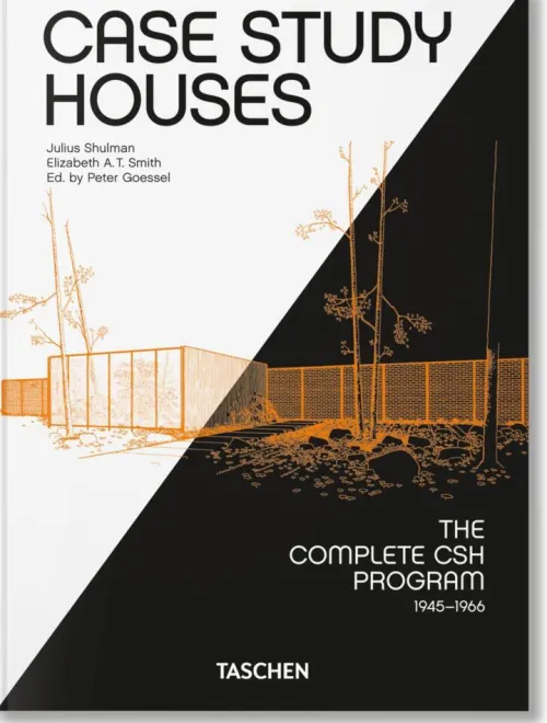 Taschen GmbH Architektur*Case Study Houses. The Complete CSH Program 1945-1966. 40th Ed.