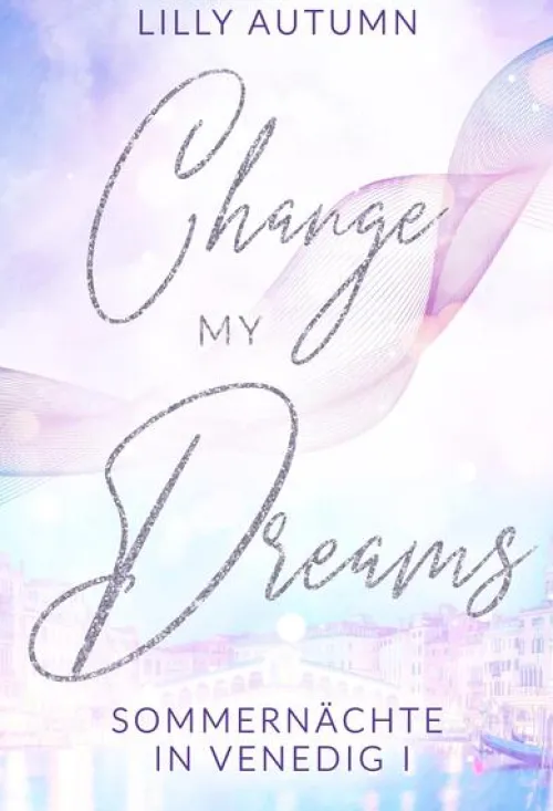 Change my Dreams - Sommernächte in Venedig*Nova MD Sale