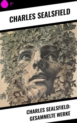 Charles Sealsfield: Gesammelte Werke*Copycat New