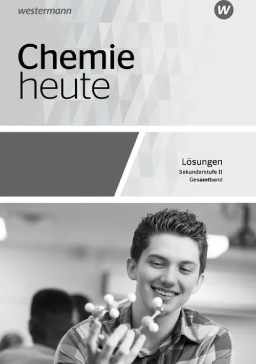 Schroedel Verlag GmbH Nach Fächern·Chemie-Chemie heute SII. Lösungen. Allgemeine Ausgabe