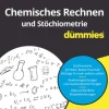 Wiley-VCH GmbH Chemie-Chemisches Rechnen und Stöchiometrie für Dummies