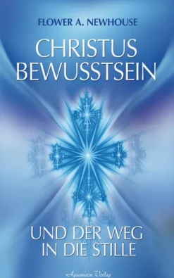Aquamarin Verlag Spiritualität*Christus-Bewusstsein und der Weg in die Stille