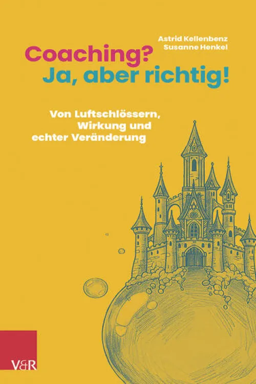 Coaching? Ja, aber richtig!*Vandenhoeck + Ruprecht New