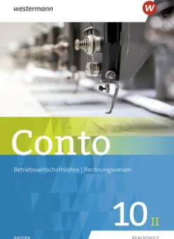 Westermann Schulbuch Nach Fächern·Wirtschaft*Conto 10II. Schulbuch. Für Realschulen in Bayern