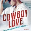 Penguin Random House Erotische Romane*Cowboy Love - Solange du mich hältst