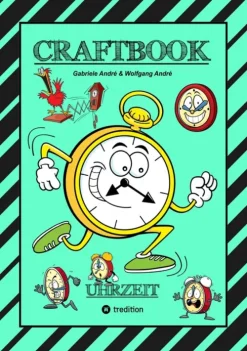 Kinder tredition Bilderbücher-CRAFTBOOK - UHRZEIT LERNEN - BASTELVORLAGE LERNUHR - DOMINO UHRZEITSPIEL - AUSMALMOTIVE - UHREN - RÄTSEL - BILDER