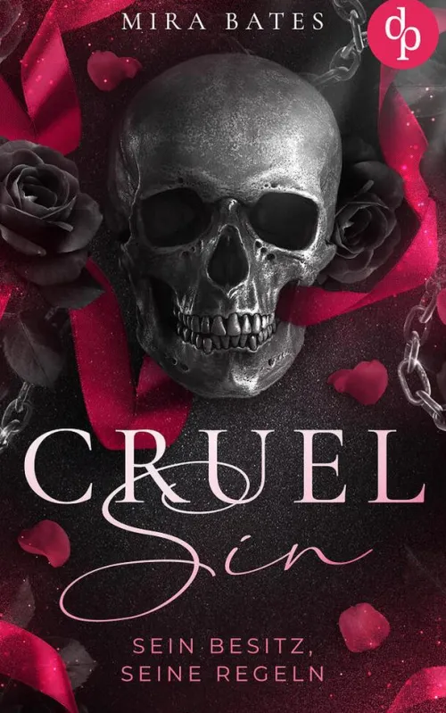 dp DIGITAL PUBLISHERS GmbH Romantic Suspense|Dark Romance-Cruel Sin - Sein Besitz, seine Regeln | Enemies to Lovers Dark Mafia Romance