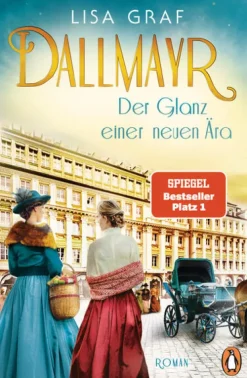 Penguin Verlag Historische Romane|Familiensagas*Dallmayr. Der Glanz einer neuen Ära