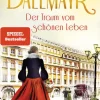 Penguin Verlag Familiensagas-Dallmayr. Der Traum vom schönen Leben