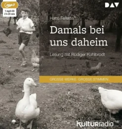Der Audio Verlag GmbH Romane·Klassiker|Romane·Biografische Romane-Damals bei uns daheim