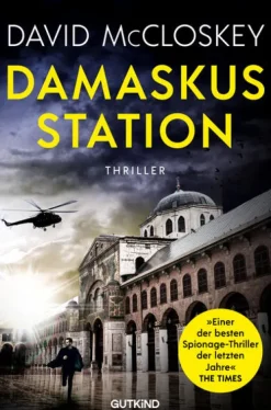 Gutkind Verlag Spionagethriller-Damaskus Station (CIA-Agentin Artemis Procter, Bd. 1)