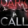 HarperCollins Thriller*Dark Call - Du wirst mich nicht finden