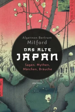 Anaconda Verlag Märchen & Sagen-Das alte Japan. Sagen, Mythen, Märchen, Bräuche