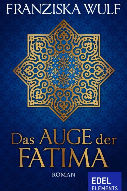 Edel Elements - ein Verlag der Edel Verlagsgruppe Zeitreisen*Das Auge der Fatima