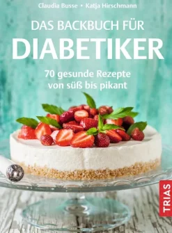 TRIAS Gesunde Ernährung*Das Backbuch für Diabetiker