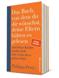 Das Buch, von dem du dir wünschst, deine Eltern hätten es gelesen*Ullstein