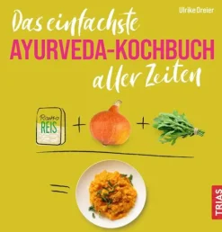 Trias Vollwertküche-Das einfachste Ayurveda-Kochbuch aller Zeiten