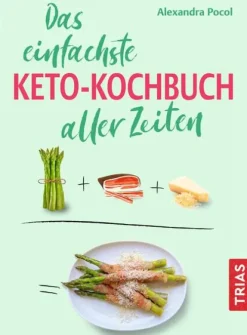 Trias Kochbücher Nach Zutaten*Das einfachste Keto-Kochbuch aller Zeiten