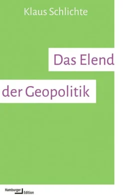Hamburger Edition Politik-Das Elend der Geopolitik
