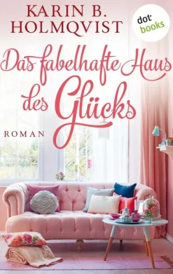 dotbooks Fernweh-Romane-Das fabelhafte Haus des Glücks
