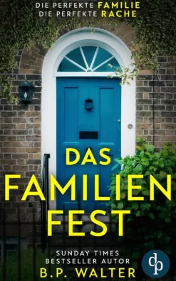 dp DIGITAL PUBLISHERS GmbH Psychothriller|Thriller-Das Familienfest | Ein packender Psychothriller voll unvorhersehbarer Twists