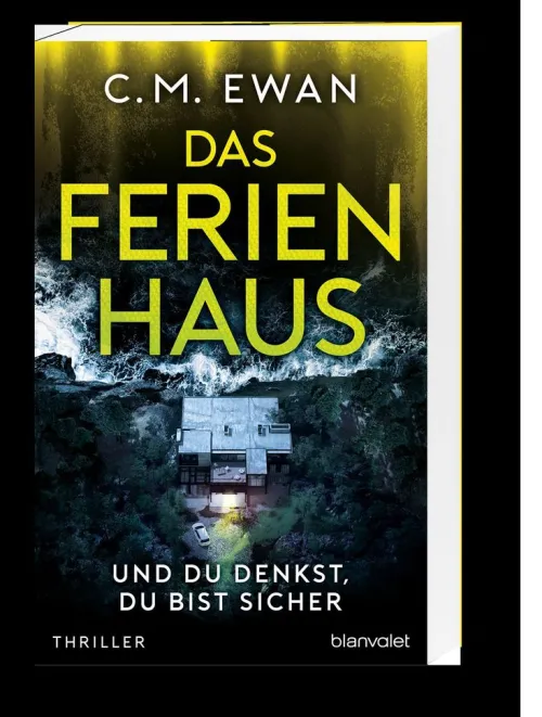 Blanvalet Thriller*Das Ferienhaus - Und du denkst, du bist sicher