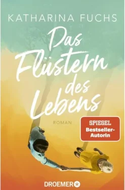 Das Flüstern des Lebens*Droemer Taschenbuch Best