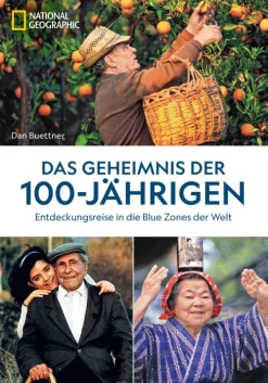 Das Geheimnis der 100-Jährigen: Entdeckungsreise in die Blue Zones der Welt*National Geographic Deutschland Online