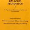 Furlan, Verlag Martina Mathematik*Das Gelbe Rechenbuch 02. Integralrechnung, Mehrdimensionale Differentialrechnung, Mehrdimensionale Integralrechnung