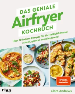 Das geniale Airfryer-Kochbuch*riva Verlag Best