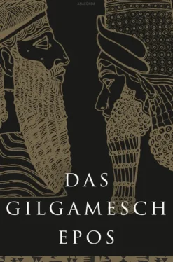Das Gilgamesch-Epos. Eine der ältesten schriftlich fixierten Dichtungen der Welt*Anaconda Verlag Outlet