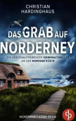 dp DIGITAL PUBLISHERS GmbH Krimi Klassiker*Das Grab auf Norderney | Ein nervenaufreibender Kriminalthriller an der Nordsee-Küste