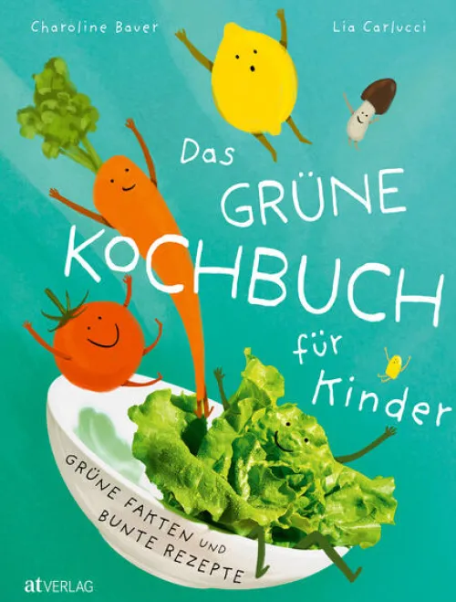 AT Verlag Für Babys Und Kinder*Das grüne Kochbuch für Kinder
