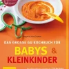 Gräfe und Unzer eBook Eltern & Kind*Das große GU Kochbuch für Babys und Kleinkinder