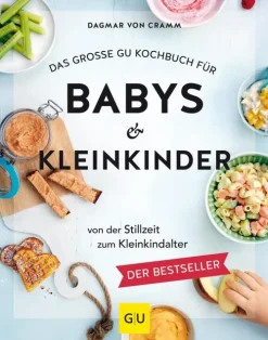 Kinder Graefe und Unzer Verlag Kochbücher Nach Zutaten|Für Babys Und Kinder-Das große GU Kochbuch für Babys & Kleinkinder