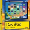 Markt+Technik Verlag Technik|Informatik & Edv*Das iPad - Tipps und Tricks - Aktuell zu iPadOS 26 Handbuch - für alle iPad-Modelle geeignet (iPad, iPad Pro, iPad Air, iPad mini)