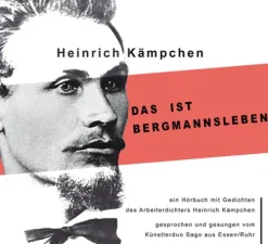 Aisthesis Romane·Gedichte & Drama*Das ist Bergmannsleben, Audio-CD