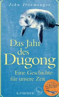 FISCHER E-Books Apokalypse / Postapokalypse-Das Jahr des Dugong - Eine Geschichte für unsere Zeit