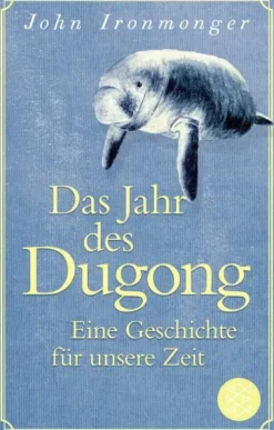Das Jahr des Dugong - Eine Geschichte für unsere Zeit*FISCHER Taschenbuch Best
