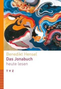 TVZ Theologischer Verlag Zürich Religion & Philosophie*Das Jonabuch heute lesen