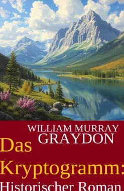 Uksak E-Books Wildwestromane-Das Kryptogramm: Historischer Roman