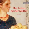 Ullstein Ebooks Geschichte*Das Leben meiner Mutter