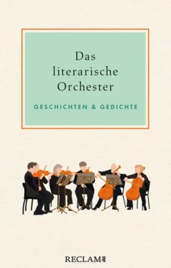 Reclam Philipp Jun. Kurzgeschichten & Anthologien-Das literarische Orchester