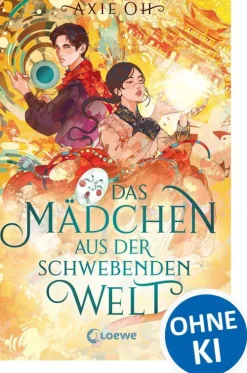 Kinder Loewe Verlag Märchen & Sagen|Asian Fantasy-Das Mädchen aus der Schwebenden Welt (Floating World-Dilogie, Band 1)