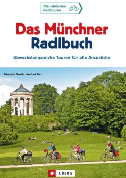 J. Berg Radreisen & Radtouren-Das Münchner Radlbuch