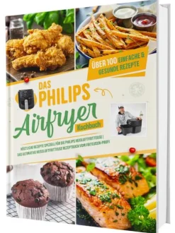 Cleverwise Verlag Star-Köche|Schnelle Küche*Das Philips Airfryer Kochbuch: Über 100 einfache & kreative Rezepte speziell für die Philips Heißluftfritteuse | Das ultimative Heissluftfritteuse Rezeptbuch vom Friteusen-Profi