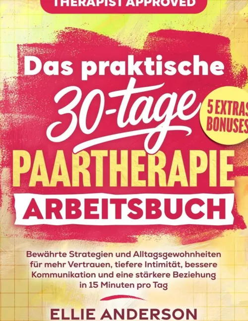 Das Praktische 30-Tage-Paartherapie Arbeitsbuch*Ellie Anderson Online