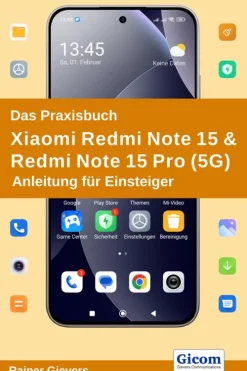 Gicom-Verlag Rainer Gievers Computer & Internet-Das Praxisbuch Xiaomi Redmi Note 15 & Redmi Note 15 Pro (5G) - Anleitung für Einsteiger