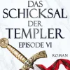 Martina André Zeitreisen*Das Schicksal der Templer - Episode VI: Neue Welten (Gero von Breydenbach 4)