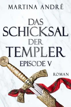 Martina André Zeitreisen-Das Schicksal der Templer - Episode V: Tödliche Sünden (Gero von Breydenbach 4)